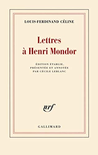 LETTRES A HENRI MONDOR, de Louis-Ferdinand Céline | portada del libro