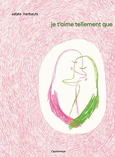 JE T'AIME TELLEMENT QUE ... NE2023, de Anne Herbauts | portada del libro
