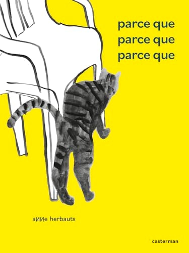 PARCE QUE, PARCE QUE, PARCE QUE, de Anne Herbauts | portada del libro