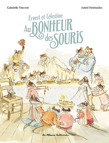 ERNEST ET CELESTINE AU BONHEUR DES SOURIS, de Astrid Desbordes | portada del libro
