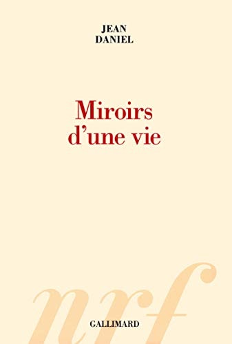 Miroirs d'une vie, de Jean Daniel | portada del libro