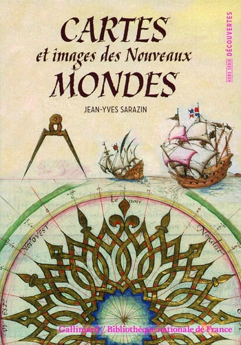 CARTES ET IMAGES DES NOUVEAUX MONDES, de Jean-Yves Sarazin | portada del libro
