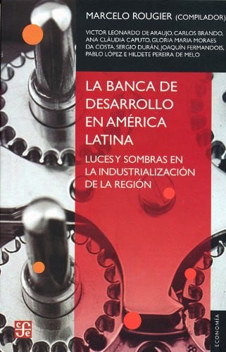 La banca de desarrollo en América Latina. Luces y sombras en la industrialización de la región, de VV.AA | portada del libro