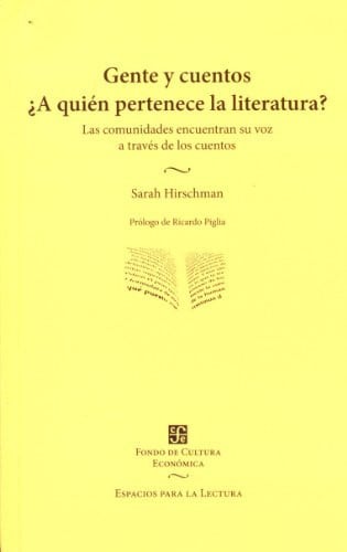Gente y cuentos. ¿A quién pertenece la literatura? : las comunidades encuentran su voz a través de l, de HIRSCHMAN | portada