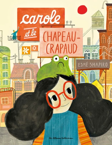 AROLE ET LE CHAPEAU CRAPAUD, de Esmé Shapiro | portada del libro