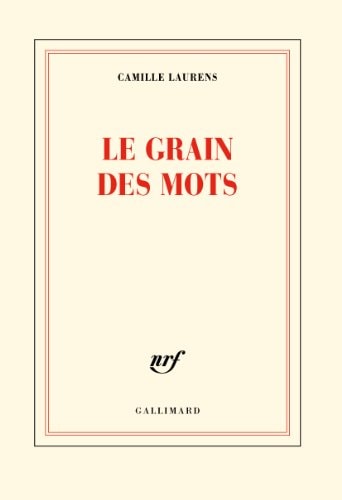 LE GRAIN DES MOTS, de Camille Laurens | portada del libro