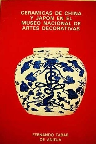Cerámica oriental en el Museo Nacional de Artes Decorativas, de TABAR DE ANITUA | portada del libro
