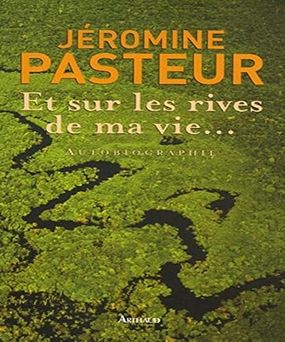 ET SUR LES RIVES DE MA VIE..., de Jéromine Pasteur | portada del libro
