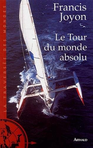 LE TOUR DU MONDE ABSOLU, de Francis Joyon | portada del libro