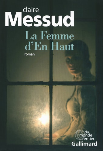 LA FEMME D'EN HAUT, de Claire Messud | portada del libro