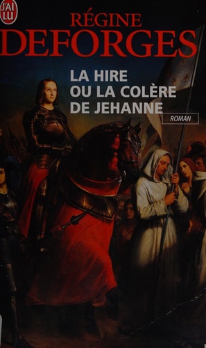 IRE OU LA COLERE DE JEHANNE, de Régine Deforges | portada del libro