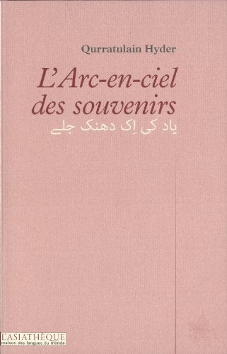 L'ARC-EN-CIEL DES SOUVENIRS (BILINGUE OURD, de Qurrat-al-ʿAin Ḥaidar | portada del libro