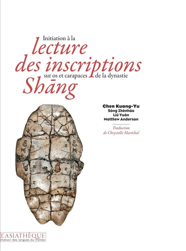 INITIATION A LA LECTURE DES INSCRIPTIONS SUR OS ET CARAPACES, de Zhènháo Sòng | portada del libro
