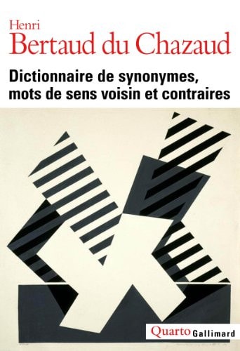 DICTIONNAIRE DE SYNONYMES MOTS DE SENS VOISIN ET CONTRAIRES, de Henri Bertaud du Chazaud | portada del libro
