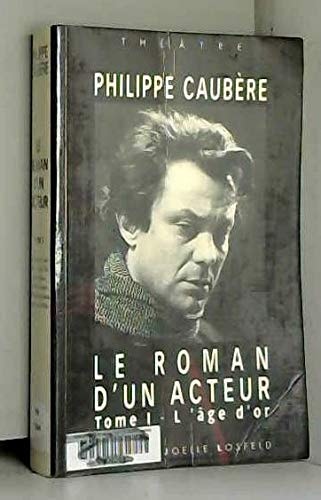 LE ROMAN D'UN ACTEUR, de Philippe Caubère | portada del libro