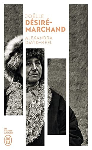 ALEXANDRA DAVID-NEEL, de Joëlle Désiré-Marchand | portada del libro