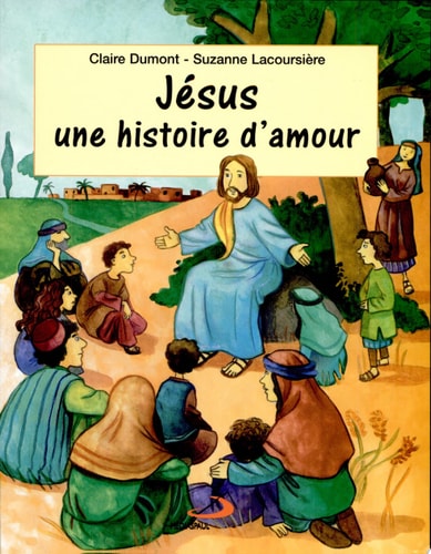 JESUS UNE HISTOIRE D'AMOUR, de Claire Dumont | portada del libro