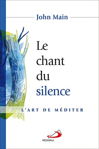 CHANT DU SILENCE LE, de John Main (O.S.B.) | portada del libro
