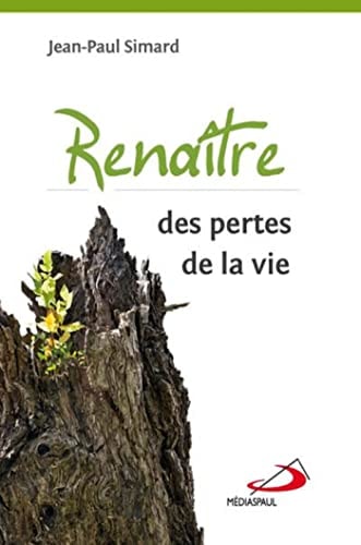 RENAITRE DES PERTES DE LA VIE, de Jean-Paul Simard | portada del libro