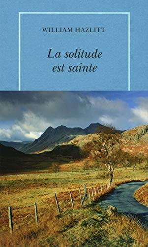 LA SOLITUDE EST SAINTE, de William Hazlitt | portada del libro