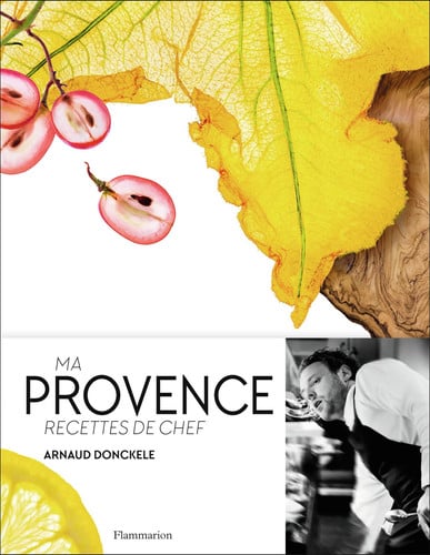 A PROVENCE, RECETTES DE CHEF, de DONCKELE ARNAUD | portada del libro