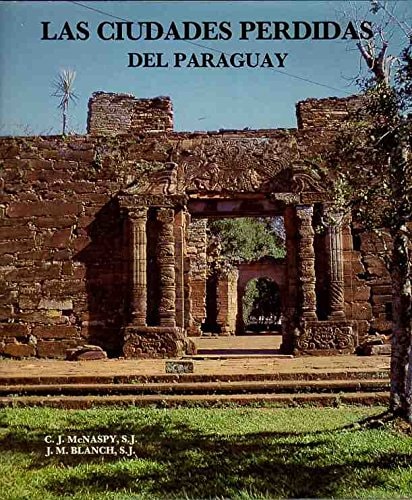 CIUDADES PERDIDAS DEL PARAGUAY, LAS, de McNaspy | portada del libro