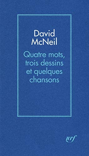 QUATRE MOTS TROIS DESSINS ET QUELQUES CHANSONS, de David McNeil | portada del libro