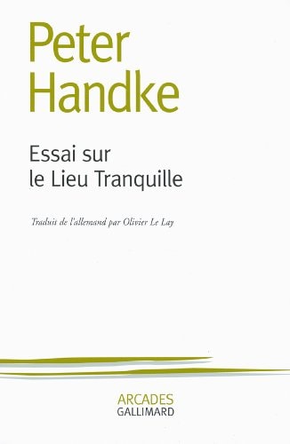 ESSAI SUR LE LIEU TRANQUILLE, de Peter Handke | portada del libro