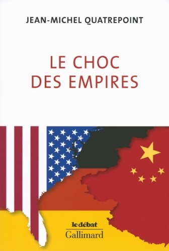 LE CHOC DES EMPIRES, de Jean-Michel Quatrepoint | portada del libro
