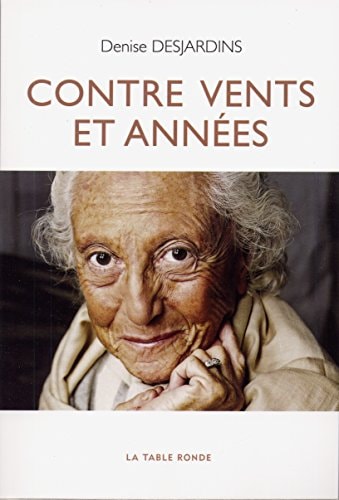 CONTRE VENTS ET ANNEES, de Denise Desjardins | portada del libro