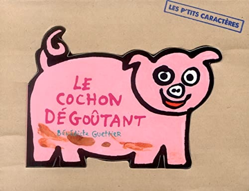 LE COCHON DEGOUTANT, de Bénédicte Guettier | portada del libro