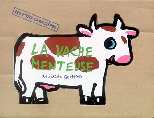 LA VACHE MENTEUSE, de Bénédicte Guettier | portada del libro