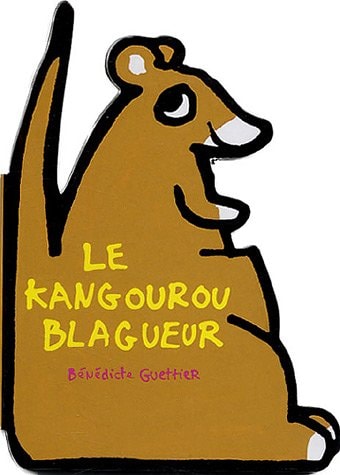 LE KANGOUROU BLAGUEUR, de Bénédicte Guettier | portada del libro