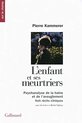 L'ENFANT ET SES MEURTRIERS / LETTRE A MICHEL ONFRAY, de Pierre Kammerer | portada del libro