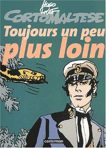 CORTO MALTESE -3- TOUJOURS UN PEU PLUS LOIN, de Hugo Pratt | portada del libro