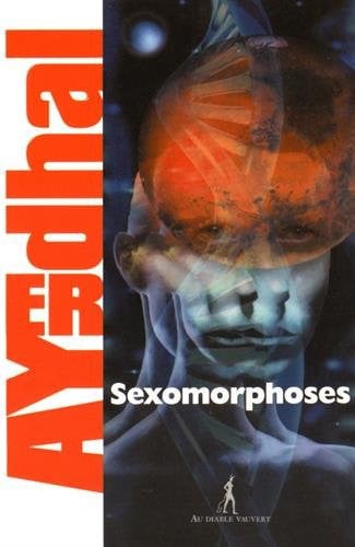 SEXOMORPHOSES, de AYERDHAL | portada del libro
