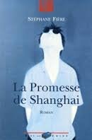 LA PROMESSE DE SHANGAI, de Stéphane Fière | portada del libro