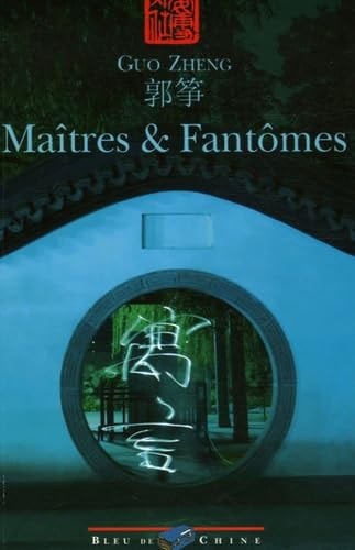 MAITRES ET FANTOMES, de Zheng Guo | portada del libro