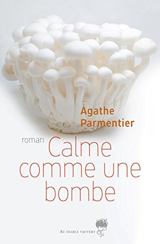 CALME COMME UNE BOMBE, de PARMENTIER AGAT | portada del libro
