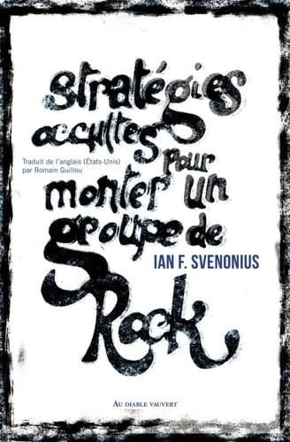 STRATEGIES OCCULTES POUR MONTER UN GROUPE DE ROCK, de SVENONIUS IAN | portada del libro
