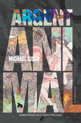 ARGENT ANIMAL, de CISCO MICHAEL | portada del libro