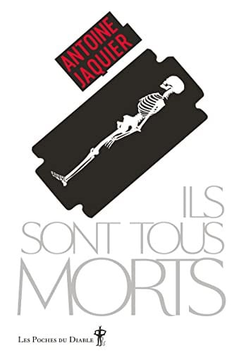 ILS SONT TOUS MORTS, de JAQUIER ANTOINE | portada del libro