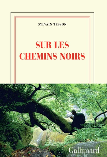 SUR LES CHEMINS NOIRS, de Sylvain Tesson | portada del libro