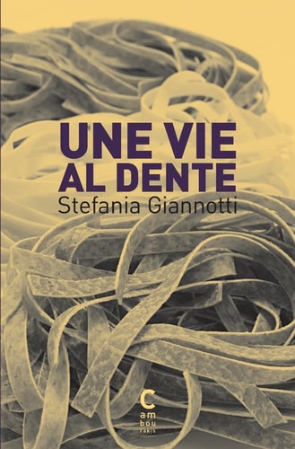 UNE VIE AL DENTE, de Stefania Giannotti | portada del libro