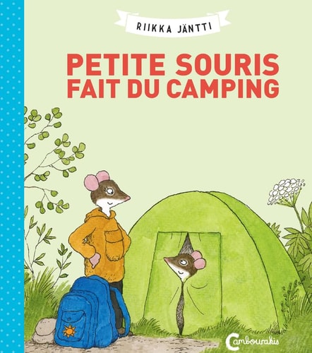 PETITE SOURIS FAIT DU CAMPING, de Riikka Jäntti | portada del libro