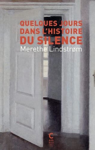 QUELQUES JOURS DANS L'HISTOIRE DU SILENCE, de Merethe Lindström | portada del libro