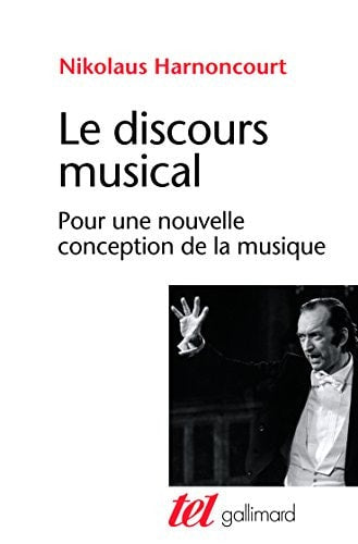 LE DISCOURS MUSICAL, de Nikolaus Harnoncourt | portada del libro