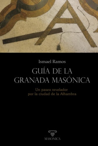 GUIA DE LA GRANADA MASONICA, de ISMAEL RAMOS | portada del libro