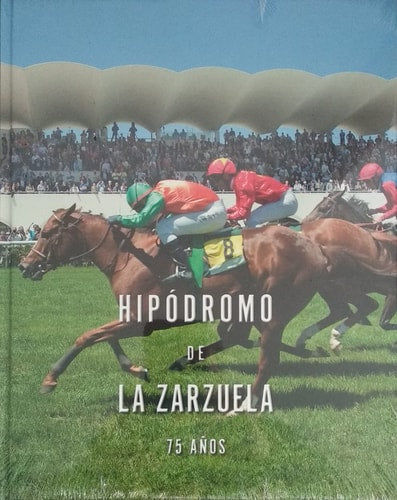 HIPODROMO DE LA ZARZUELA, de GERARDO TORRES GONZALEZ ET AL | portada del libro