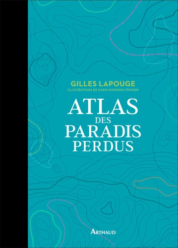 ATLAS DES PARADIS PERDUS, de Gilles Lapouge | portada del libro